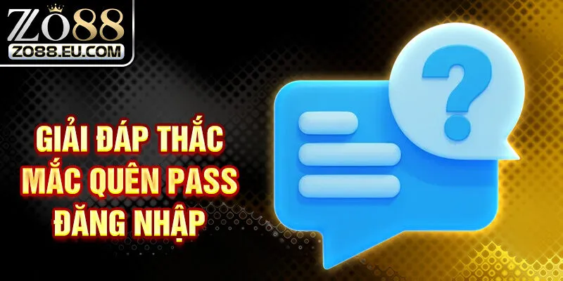 Giải đáp thắc mắc quên pass đăng nhập