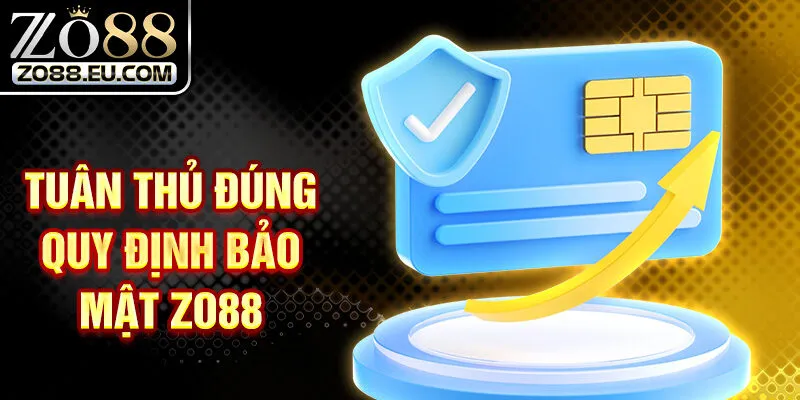Tuân thủ đúng quy định bảo mật ZO88