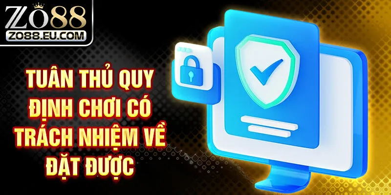 Tuân thủ quy định chơi có trách nhiệm về đặt được