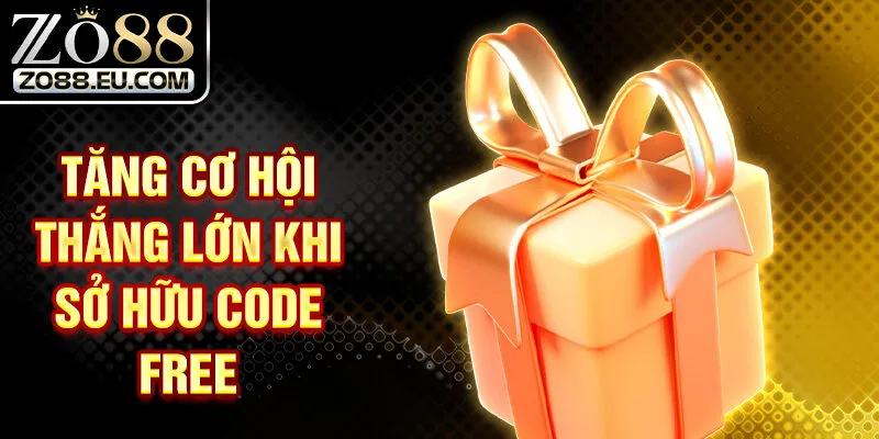 Tăng cơ hội thắng lớn khi sở hữu code free
