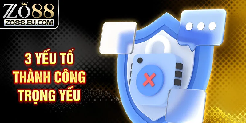 3 yếu tố thành công trọng yếu
