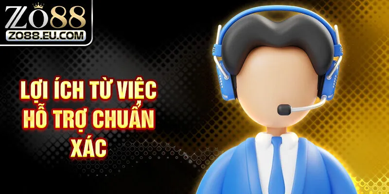 Lợi ích từ việc hỗ trợ chuẩn xác