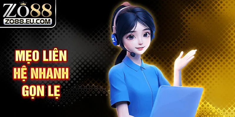 Mẹo liên hệ nhanh gọn lẹ