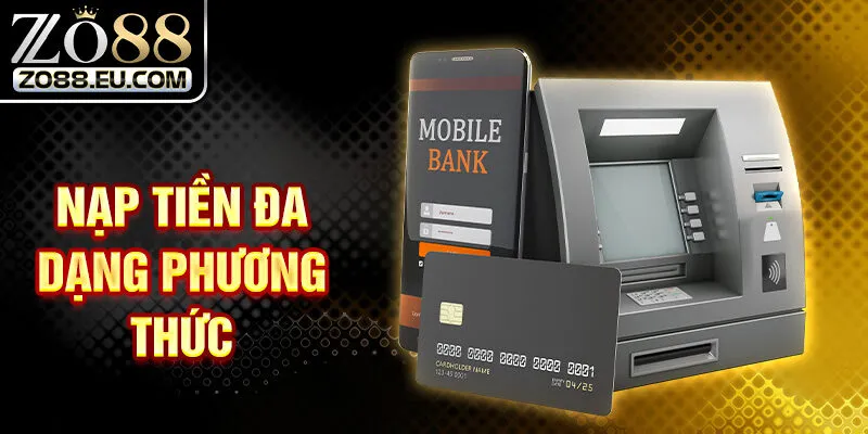 Nạp tiền đa dạng phương thức