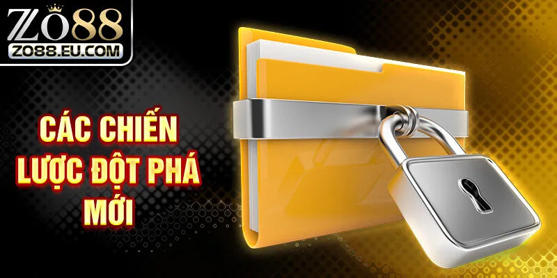 Các chiến lược đột phá mới
