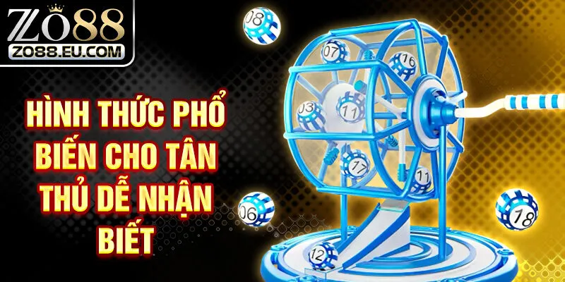 Hình thức phổ biến cho tân thủ dễ nhận biết