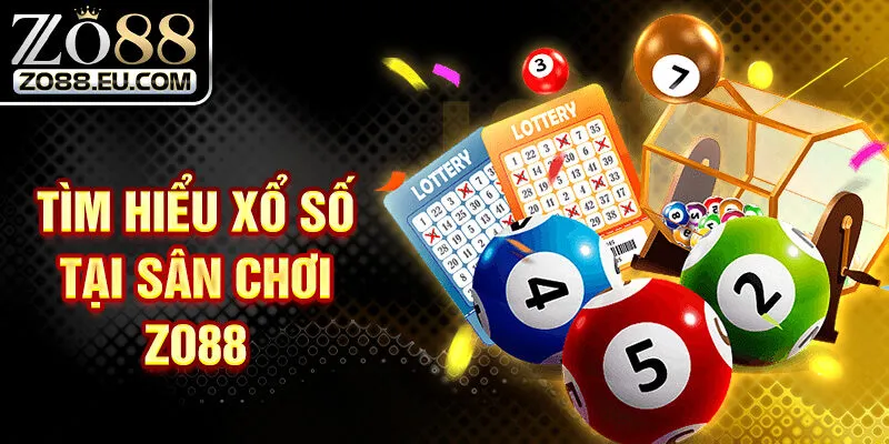 Tìm hiểu xổ số tại sân chơi Zo88