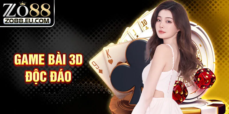 Game bài 3D độc đáo