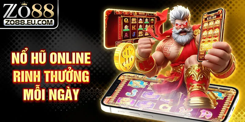 Nổ hũ online rinh thưởng mỗi ngày