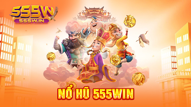 Nổ hũ 555win