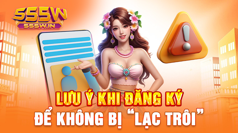 Lưu ý khi đăng ký để không bị “lạc trôi”